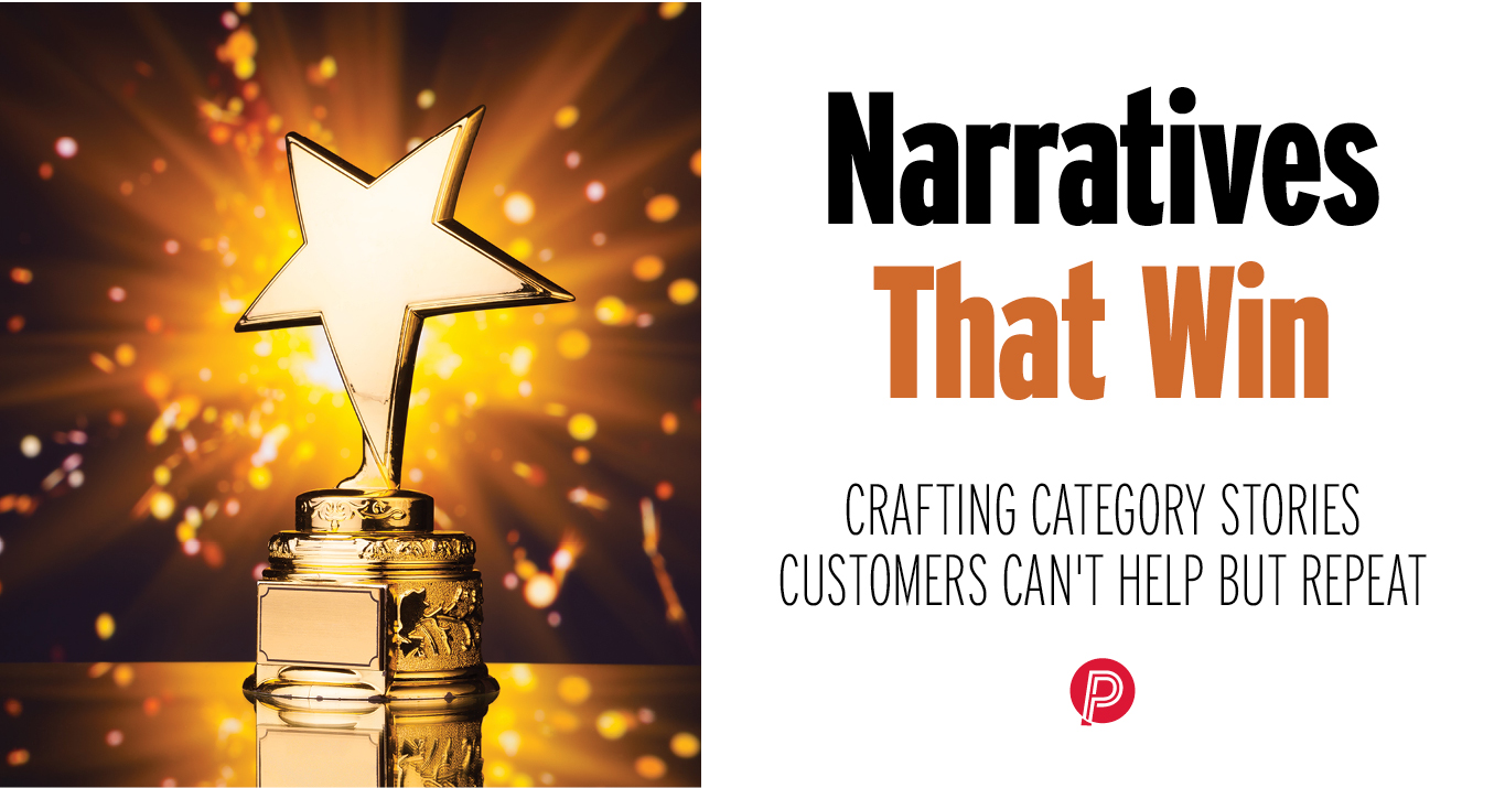 Read more about the article Narratives That Win: Crafting Category Stories Customers Can’t Help but Repeat